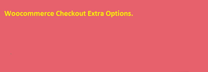 WooCommerce Checkout Extra Options Preview Wordpress Plugin - Rating, Reviews, Demo & Download