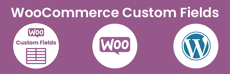 WooCommerce Custom Fields For Products – WeasyFields Preview Wordpress Plugin - Rating, Reviews, Demo & Download