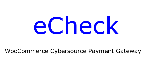 WooCommerce Cybersource ECheck Payment Gateway Preview Wordpress Plugin - Rating, Reviews, Demo & Download
