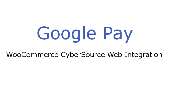 WooCommerce CyberSource Google Pay Gateway Preview Wordpress Plugin - Rating, Reviews, Demo & Download
