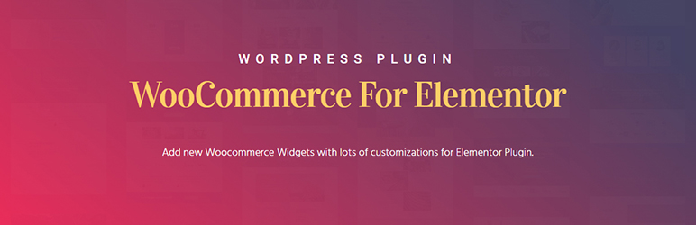 WooCommerce For Elementor Preview Wordpress Plugin - Rating, Reviews, Demo & Download