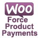 Woocommerce Force Product Payments