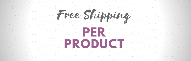 WooCommerce Free Shipping Per Product Preview Wordpress Plugin - Rating, Reviews, Demo & Download
