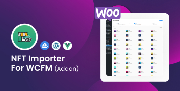 WooCommerce NFT Importer – WCFM (Addon) Preview Wordpress Plugin - Rating, Reviews, Demo & Download