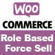 WooCommerce Role Based Force Sell