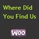 Woocommerce Where Did You Find Us