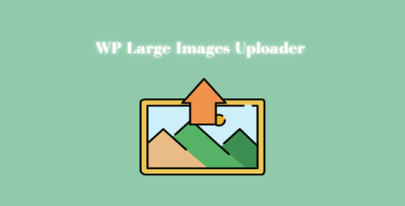 WordPress Large Images Uploader Preview - Rating, Reviews, Demo & Download