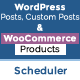 WordPress Posts & WooCommerce Products Scheduler / Restrict Access