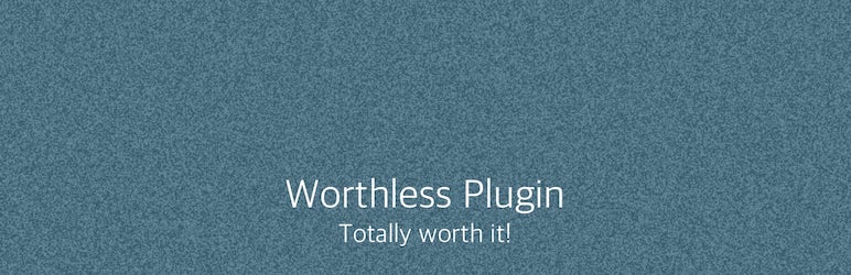Worthless Plugin Preview - Rating, Reviews, Demo & Download