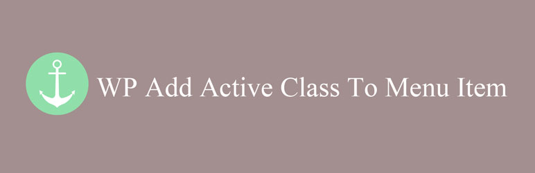 WP Add Active Class To Menu Item Preview Wordpress Plugin - Rating, Reviews, Demo & Download