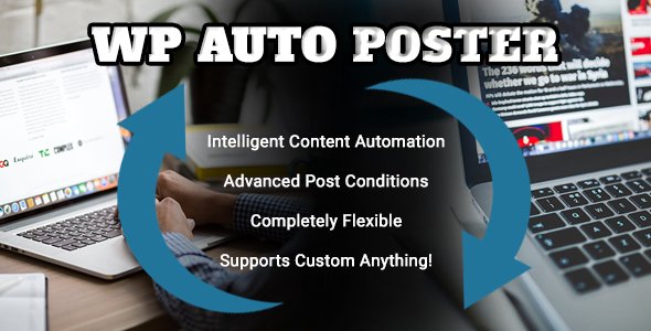 WP Auto Poster – Automate Your Site To Publish, Modify, And Recycle Content Automatically Wordpress Plugin - Rating, Reviews, Demo & Download