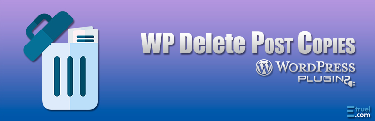 WP Delete Post Copies Preview Wordpress Plugin - Rating, Reviews, Demo & Download