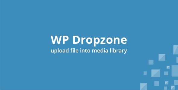 WP Dropzone – Upload File Into WP Media Library Preview Wordpress Plugin - Rating, Reviews, Demo & Download
