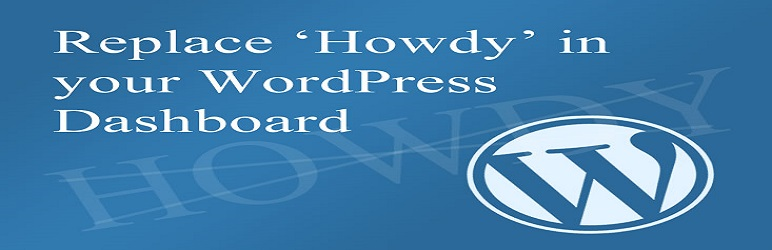 WP Easy Replace Howdy Preview Wordpress Plugin - Rating, Reviews, Demo & Download