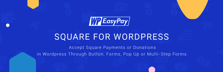 WP EasyPay – Square Plugin for Wordpress Preview - Rating, Reviews, Demo & Download