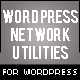 Wp Network Utilities