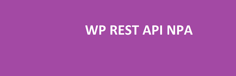 WP REST API NPA Preview Wordpress Plugin - Rating, Reviews, Demo & Download