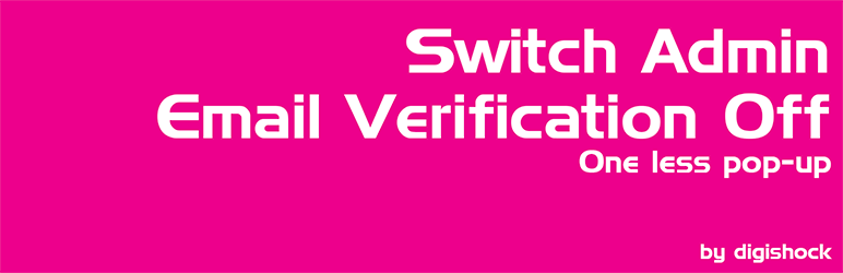 WP Switch Admin Email Verification Off Preview Wordpress Plugin - Rating, Reviews, Demo & Download