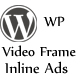 WP Video Frame Inline Ads