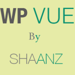 WP Vue By Shaanz