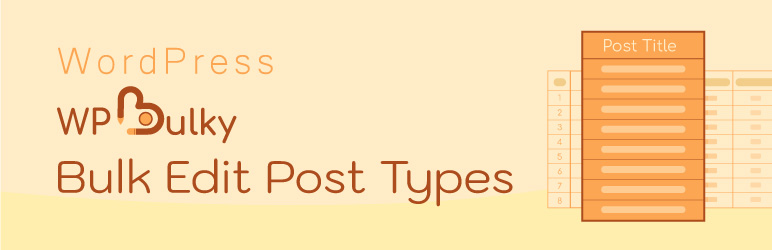 WPBulky – WordPress Bulk Edit Post Types Preview - Rating, Reviews, Demo & Download