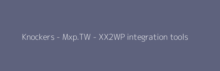 XX2WP Integration Tools Preview Wordpress Plugin - Rating, Reviews, Demo & Download