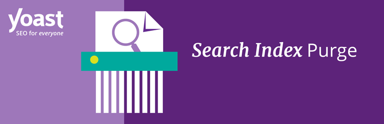 Yoast SEO: Search Index Purge Preview Wordpress Plugin - Rating, Reviews, Demo & Download