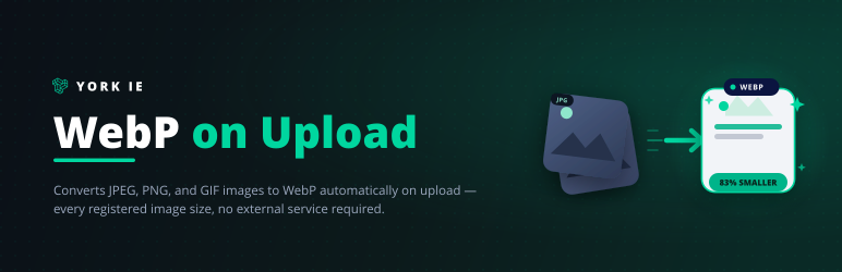 York IE – WebP On Upload Preview Wordpress Plugin - Rating, Reviews, Demo & Download