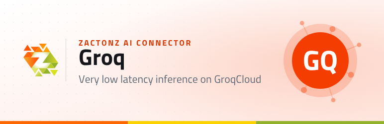 Zactonz AI Connector For Groq Preview Wordpress Plugin - Rating, Reviews, Demo & Download